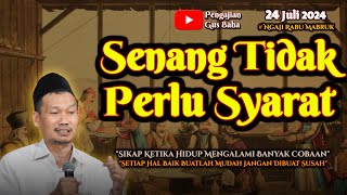 Senang Tidak Perlu Syarat | Gus Baha Terbaru