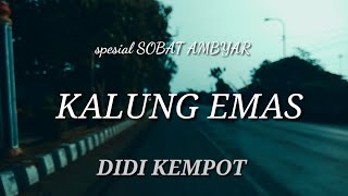 KALUNG EMAS |Didi kempot [unofficial video lirik] spesial SOBAT AMBYAR:)