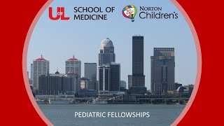 Pediatric Fellowships at the University of Louisville School of Medicine