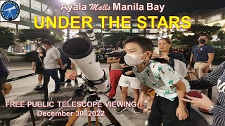 KA SPACERS VLOG UNDER THE STARS" a FREE PUBLIC TELESCOPE VIEWING at AYALA MALLS Manila Bay DEC 30 22