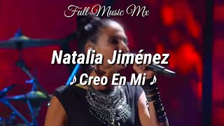 Natalia Jiménez - Creo En Mi || Letra