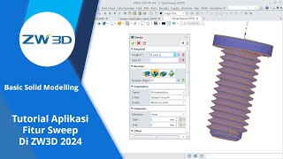 Basic Solid Modelling Tutorial 3 - Cara Aplikasi Fitur Sweep di ZW3D 2024