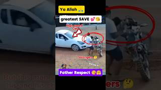 Ya Allah 🙏 Father's Greatest Save 😘 🌹 Big Respect 💕 #allah #respect #shorts