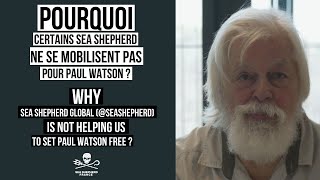 Pourquoi certains Sea Shepherd ne se mobilisent pas pour Paul Watson ?