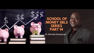 The School Of Money SBLS PART 14 - Dr Olumide Emmanuel