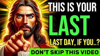 🛑 THIS IS YOUR LAST DAY IF YOU DON'T SKIP THIS VIDEO || JESUS BLESSINGS | #godmessage #jesus #bible