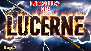 PS4 en vivo Darksouls 2 SOTFS Lucerne NG+ 2 Cap 2