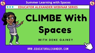 CLIMBE With Spaces with Dene Gainey