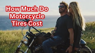 How Much Do Motorcycle Tires Cost - TheNextRoad