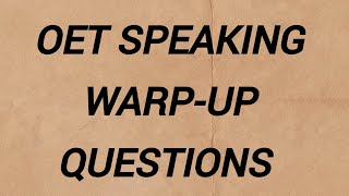 OET Speaking session || warmup questions || Speaking sub-test