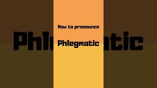 How to pronounce phlegmatic? phlegmatic pronunciation #shorts #how #howto #phlegmatic #pronunciation