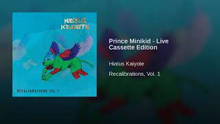 Hiatus Kaiyote- Prince Minikid Live Cassette Edition