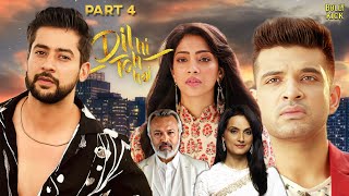 Dil Hi Toh Hai Full Movie Part 4 | Karan Kundrra, Yogita Bihani, Paras Arora | Hindi Movie 2024