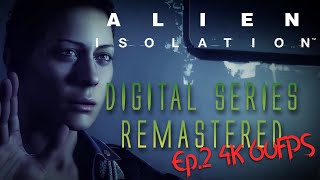 Alien: Isolation - Digital Series Ep.2 // Remastered, 4K, 60FPS [2022]