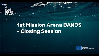 1st Mission Arena by Blue Mission BANOS | Closing Session