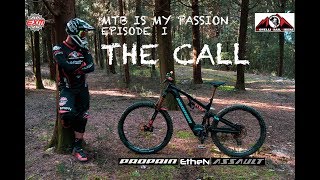 MTB IS MY PASSION - EPISODE I: THE CALL starring PROPAIN EKANO