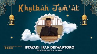 KHUTBAH JUMAT | IFTAYADI IFAN DRIWANTORO