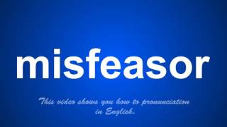 the correct pronunciation of misformed in English.