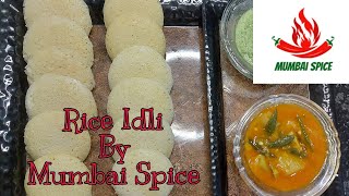 Soft Idli Recipe | Rice Idli | Mumbai Spice | 2021