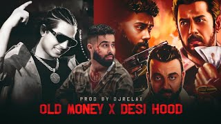 Old Money X Desi Hood | Aap Dhillon | Salman Khan | Desi Hood Mashup | DJRELAX