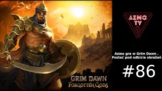 ZAGRAJMY W GRIM DAWN PL #86 - WSCHODNIE BAGNA I ŚWIĄTYNIA TRZECH CZ.2