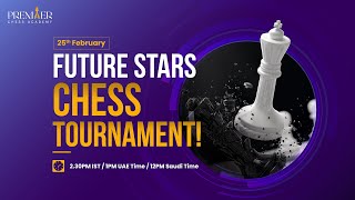 Premier Chess Academy presents Future Stars Chess Tournament Live Arena @LichessDotOrg