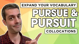 Level Up Your English Skills with these PURSUE and PURSUIT Collocations