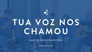 Tua voz nos chamou