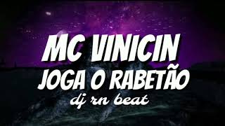 MC VINICIN - JOGA O RABETÃO - LANÇAMENTO 2019 (DJ RN BEAT)