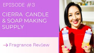 Fragrance Review | Cierra Candle & Soap Making Supply