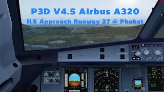 4K - Prepar3D V4.5 FSLabs Airbus A320 Landing runway 27 @ Phuket Int'l Airport (VTSP/HKT)