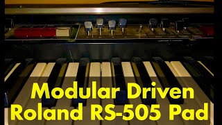 Modular Driven Pad With The Roland Paraphonic RS-505 String Synthesizer