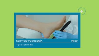 Tipos de plantillas podológicas en Centro Médico Meisa