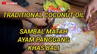 Proses TIP Cara Buat ❗SAMBAL MATAH❗ AYAM PANGGANG❗ TRADITIONAL COCONUT OIL❗ RECIPE KHAS BALI Maknyus