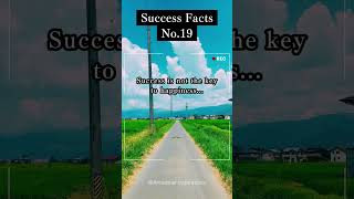 Success Facts No.19 #Success #happiness