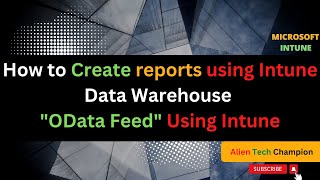 MS46 - What is Intune Data Warehouse and How to use it?