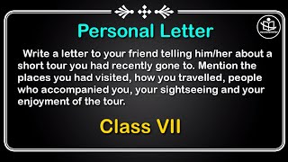 Class 7, Letter to your friend telling him/her about a short tour mention the places you had visited