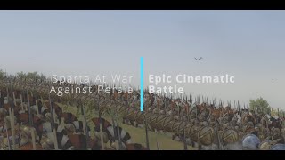 Sparta At War Against Persia | Epic Cinematic Battle