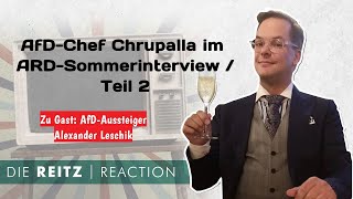 Die Reitz-Reaction #5: AfD-Chef Chrupalla im Sommerinterview (Teil 2) - Zu Gast: Alexander Leschik