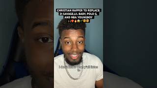 CRAZY!! - Christian Rapper To REPLACE 21 Savage, Lil Baby, Polo G And NBA YOUNGBOY 😨🤯 #shorts