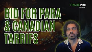 PARA Bid Ends & Canada Tarrifs