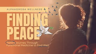 Finding Peace: Tami’s Journey Through Functional Medicine to Find Well