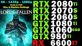 Lords of the Fallen 2023 | RTX 2080 Ti, 2070 S, 2060 S | GTX 1080 Ti, 1060 6G, 980 Ti | RX 6600 XT