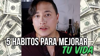 5 HABITOS PARA MEJORAR TU VIDA