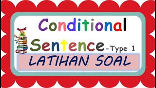 Conditional Sentence Type 1 : Latihan soal