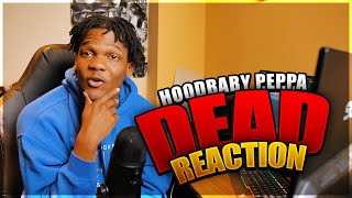 HoodBaby Peppa - Dead (Reaction)