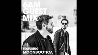 Moonbootica - 6AM Guest Mix