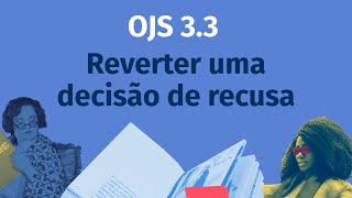 Tutorial OJS 3. 3 - Reverter uma decisão de recusa