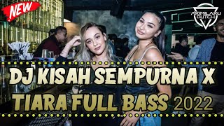 DJ KISAH SEMPURNA X TIARA || DJ JUNGLE DUTCH BASS BETON 2022 AKIMILAKU DUTCH