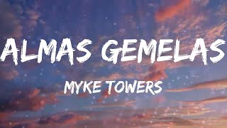 Myke Towers - ALMAS GEMELAS (Letras)